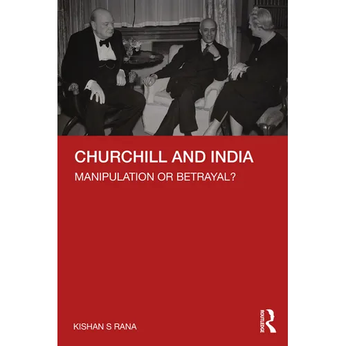 Churchill and India: Manipulation or Betrayal?