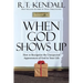 When God Shows Up: How to Recognize the Unexpected Appearances of God in Your Life