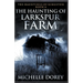 The Haunting of Larkspur Farm