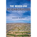 The Mixed-Use Neighborhood: Creating a Sense of Place