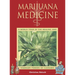 Marijuana Medicine: A World Tour of the Healing and Visionary Powers of Cannabis