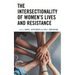 The Intersectionality of Women's Lives and Resistance