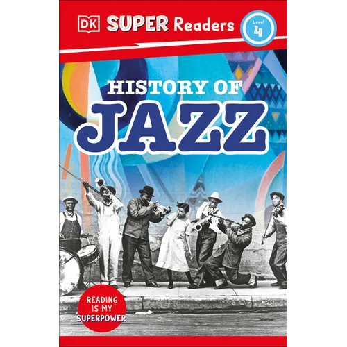 DK Super Readers Level 4 History of Jazz
