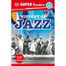 DK Super Readers Level 4 History of Jazz