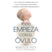 Todo empieza con el óvulo: Cómo la ciencia de la calidad del óvulo puede ayudarla a embarazarse, prevenir abortos e incrementar la posibilidad de emba