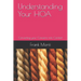 Understanding Your HOA Second Edition: Converting your Concerns into Comfort