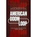 American Doom Loop: Dispatches from a Troubled Nation, 1980s-2020s