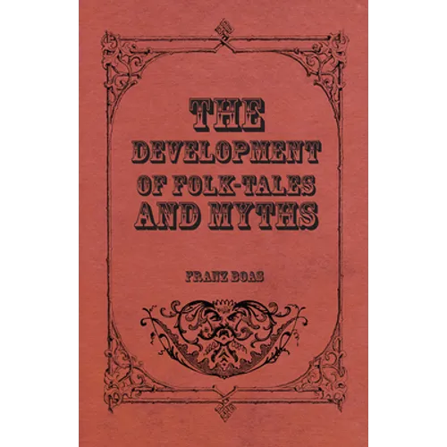 The Development of Folk-Tales and Myths
