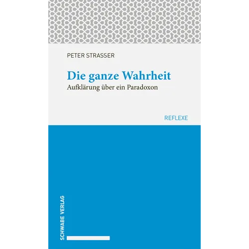 Die Ganze Wahrheit: Aufklarung Uber Ein Paradoxon