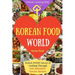Welcome to Korean Food World: Unlock EVERY Secret of Cooking Through 500 AMAZING Korean Recipes (Korean Cookbook, Korean Cuisine, Korean Cooking Pot