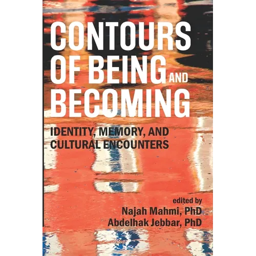 Contours of Being and Becoming: Identity, Memory, and Cultural Encounters