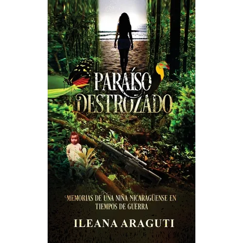 Paraíso Destrozado: Memorias de una niña nicaragüense en tiempos de Guerra