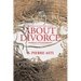 Everything You Don't Want to Know About Divorce: Marriage and Remarriage (A Biblical Perspective)