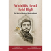 With His Head Held High: The Story of Shaheed Mohsen Hojaji