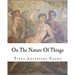 On The Nature Of Things: De rerum natura