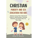 Christian Puberty And Sex Education For Kids 8-12 Year Olds.: Helping Young Kids Understand Puberty, Relationships, Feelings, Emotions And Gods Plan F