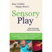 Sensory Play: Over 65 Sensory Bin Topics with Additional Picture Books, Supplementary Activities, and Snacks for a Complete Toddler Program