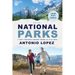 National Parks: A Family Travelogue Adventure Through All 63 US Parks