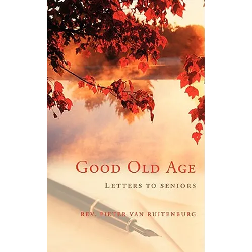 Good Old Age: Letters to Seniors