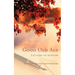 Good Old Age: Letters to Seniors
