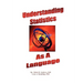 Understanding Statistics As A Language