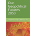 Our Geopolitical Futures 2050