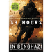 13 Hours: The Inside Account of What Really Happened in Benghazi