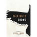 Talking to Crows
