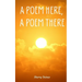 A Poem Here, A Poem There
