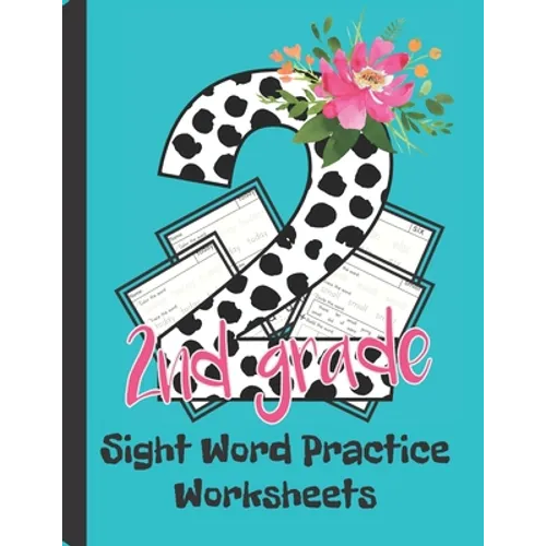 Second Grade Sight Word Practice Worksheet: Cute And Fun Filled Workbook Pack Contains 45 Words To Practice And Learn Essential Skills