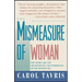 Mismeasure of Woman: Why Women Are Not the Better Sex, the Inferior Sex, or the Opposite Sex