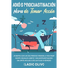Adiós procrastinación, hora de tomar acción: Te sientes como un oso perezoso mirando la vida pasar? Rompe con malos hábitos y encuentra motivación sin