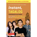 Instant Tagalog: How to Express Over 1,000 Different Ideas with Just 100 Key Words and Phrases! (a Tagalog Phrasebook & Dictionary)