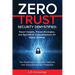Zero Trust Security Demystified: Expert Insights, Proven Strategies, and Real World Implementations for Digital Defense: Your Roadmap to a Resilient N