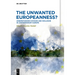 The Unwanted Europeanness?: Understanding Division and Inclusion in Contemporary Europe