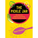 The Pickle Jar: Recipes for Making and Using Pickles and Ferments