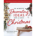 10-Minute Decorating Ideas for a Cozy Christmas: Festive and Easy-To-Do Ideas for the Most Wonderful Time of the Year
