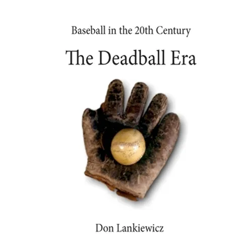 The Deadball Era
