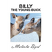 Billy the Young Buck: Susie and Billy Search for Happiness and Freedom