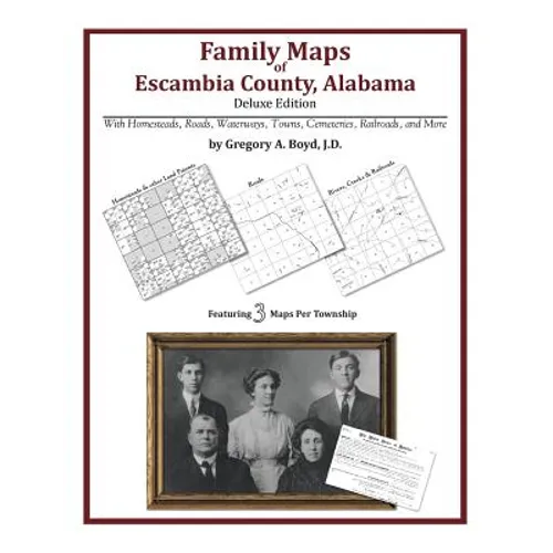 Family Maps of Escambia County, Alabama, Deluxe Edition