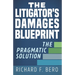 The Litigator's Damages Blueprint: The Pragmatic Solution