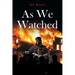 As We Watched