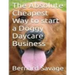 The Absolute Cheapest Way to start a Doggy Daycare Business: How to easily start a successful doggy daycare business the cheapest and simple way, in t