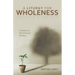 A Liturgy for Wholeness: Practices for Flourishing in Ministry