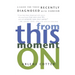 From This Moment on: A Guide for Those Recently Diagnosed with Cancer