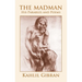 The Madman: His Parables and Poems