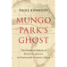 Mungo Park's Ghost: The Haunted Hubris of British Explorers in Nineteenth-Century Africa