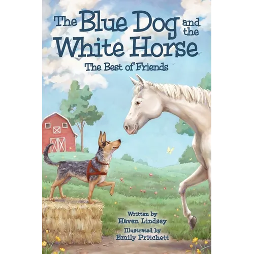 The Blue Dog and the White Horse: The Best of Friends