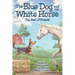 The Blue Dog and the White Horse: The Best of Friends