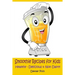 Smoothie Recipes for Kids: Healthy - Delicious - & Non Dairy!